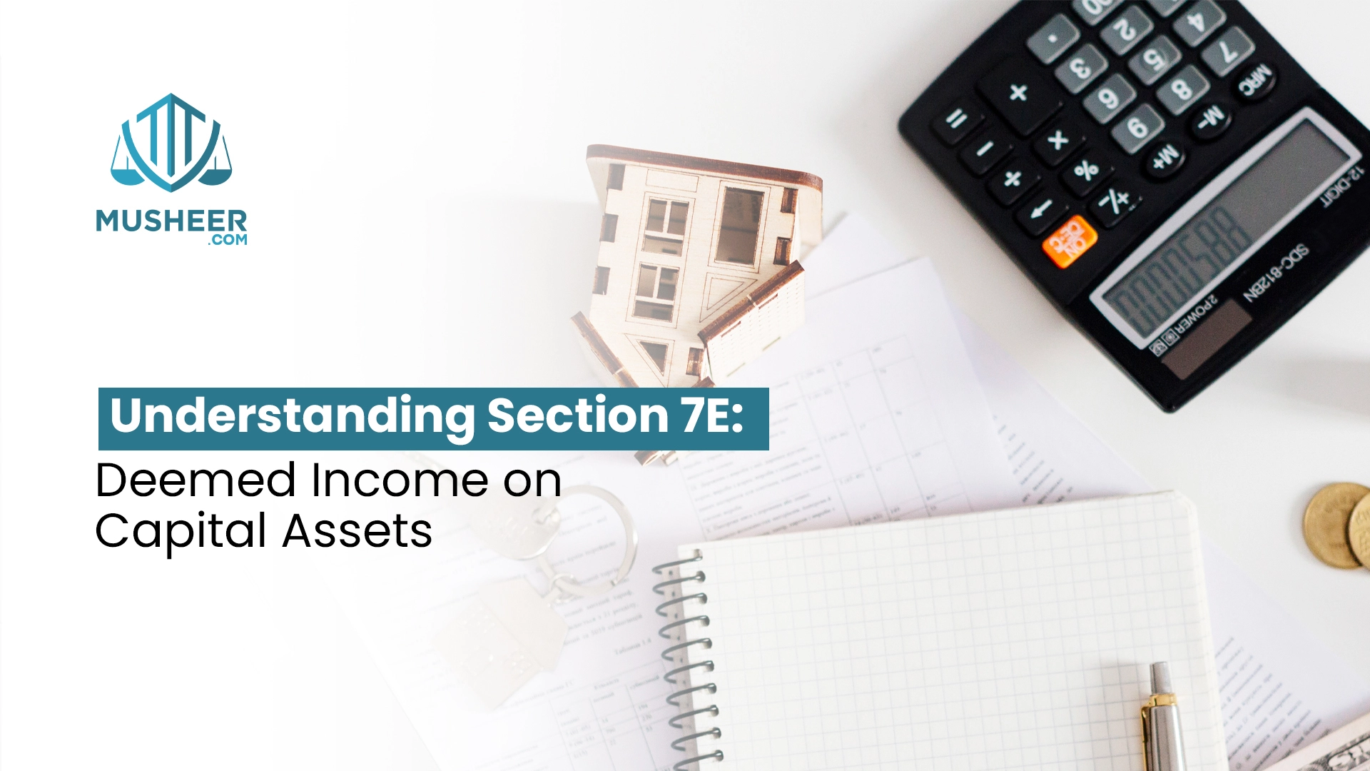 Understanding Section 7E: Deemed Income on Capital Assets
